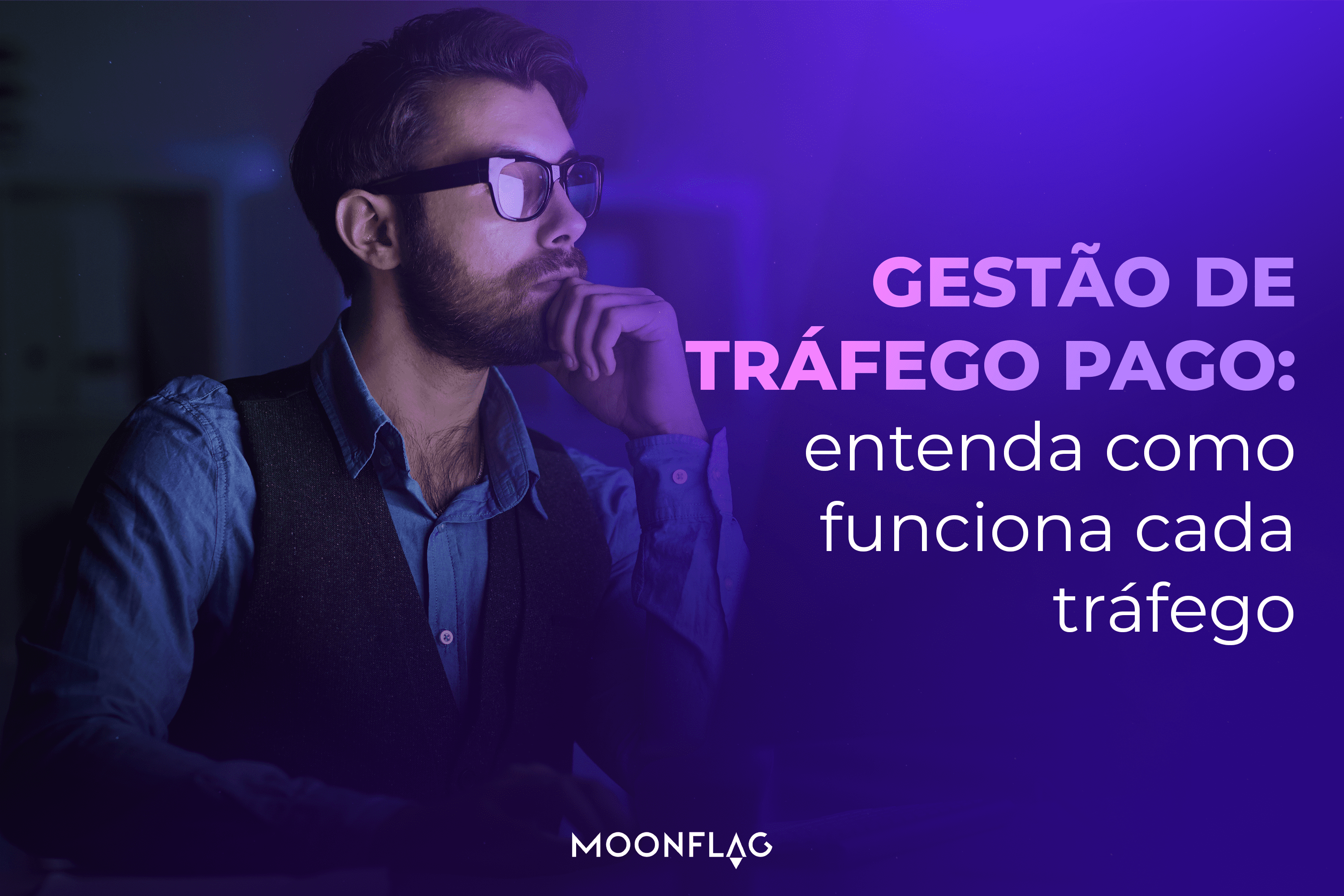 Gestão de tráfego pago: entenda como funciona cada tráfego