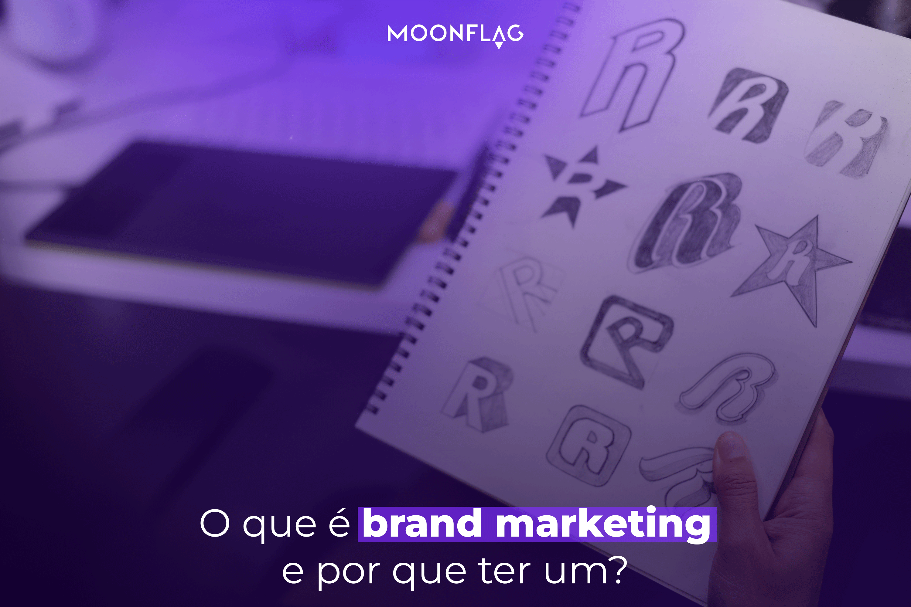 O que é brand marketing e por que ter um?